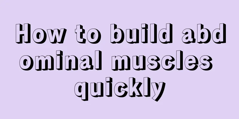 How to build abdominal muscles quickly