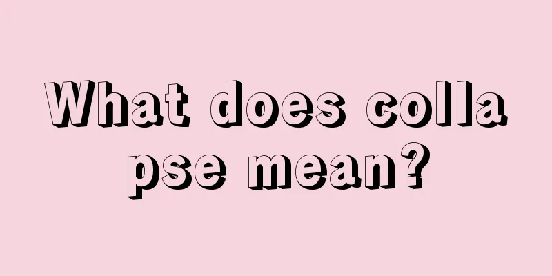 What does collapse mean?