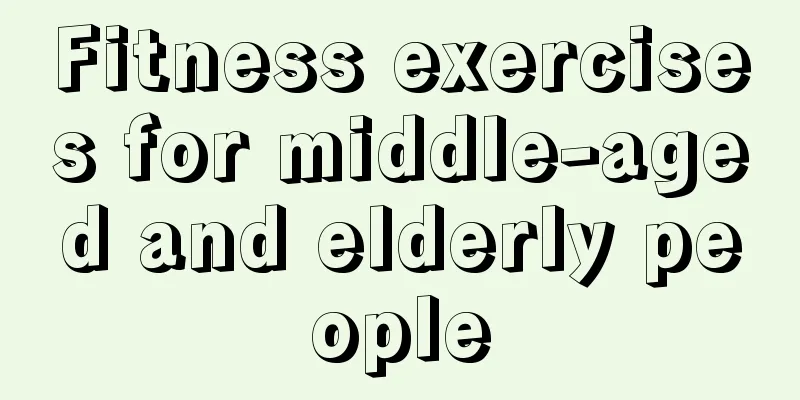 Fitness exercises for middle-aged and elderly people