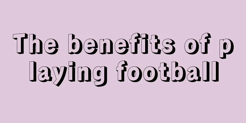 The benefits of playing football