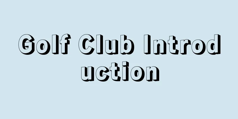 Golf Club Introduction