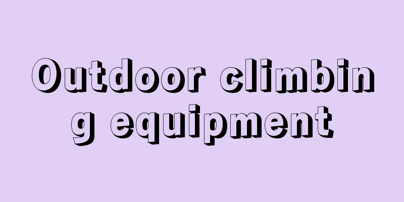 Outdoor climbing equipment