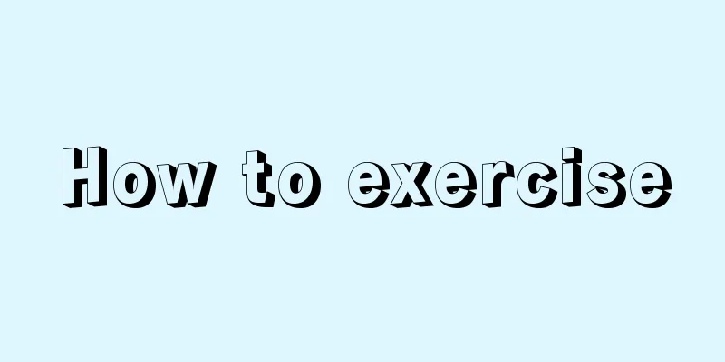 How to exercise