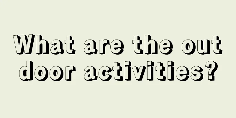 What are the outdoor activities?