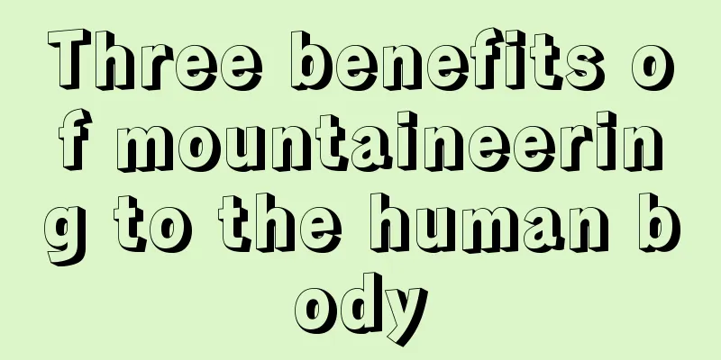 Three benefits of mountaineering to the human body