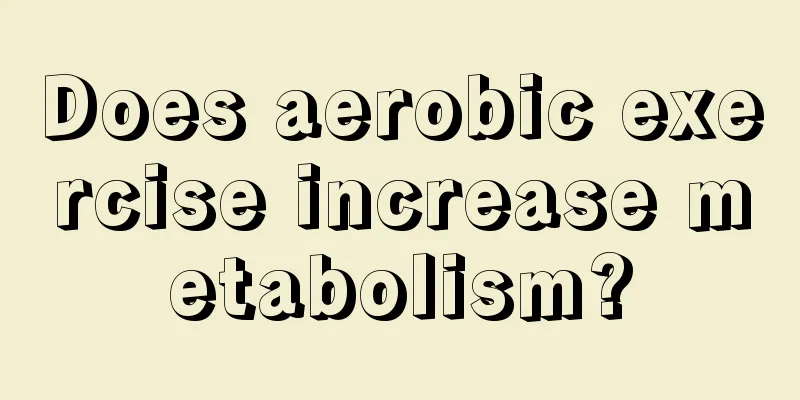 Does aerobic exercise increase metabolism?