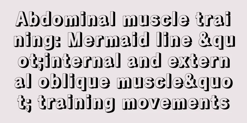 Abdominal muscle training: Mermaid line "internal and external oblique muscle" training movements