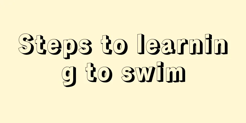 Steps to learning to swim