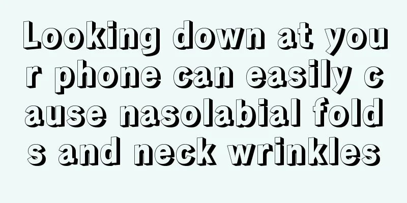 Looking down at your phone can easily cause nasolabial folds and neck wrinkles