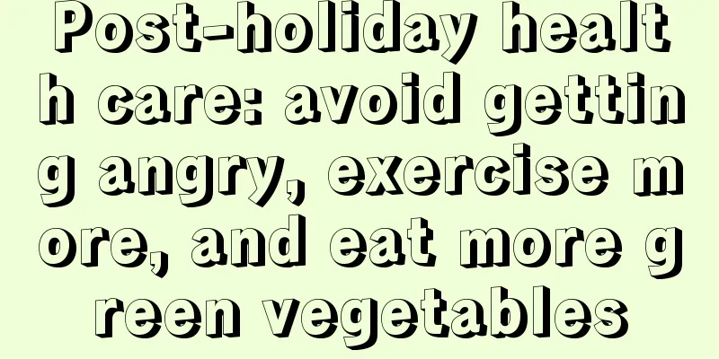 Post-holiday health care: avoid getting angry, exercise more, and eat more green vegetables