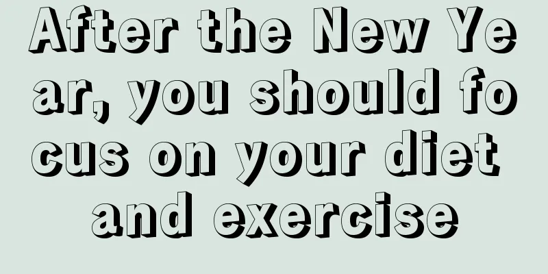 After the New Year, you should focus on your diet and exercise