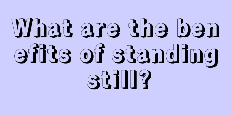 What are the benefits of standing still?