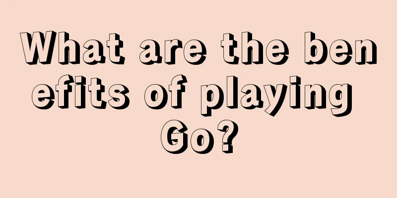 What are the benefits of playing Go?