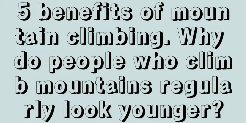 5 benefits of mountain climbing. Why do people who climb mountains regularly look younger?