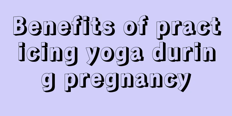 Benefits of practicing yoga during pregnancy