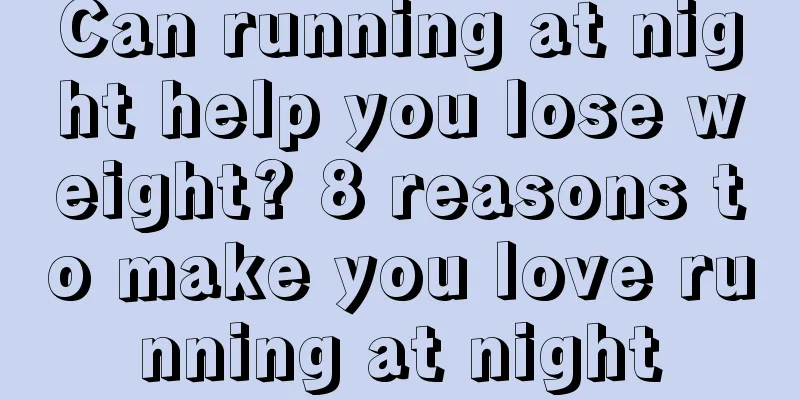 Can running at night help you lose weight? 8 reasons to make you love running at night